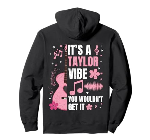 It's A Taylor Vibe You Wouldn't Get It T-Shirt Damen Herren Kinder Pullover Hoodie von It's A Taylor Vibe You Wouldn't Get It Groovy tee