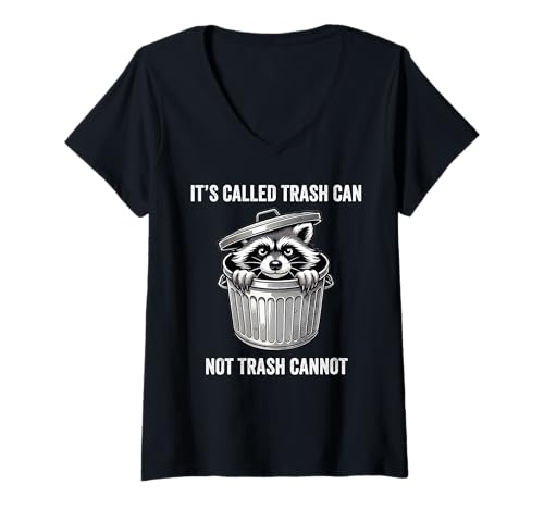 Damen It's Called Trash Can Not Trash Cannot Funny Raccoon Lover T-Shirt mit V-Ausschnitt von It's Called Trash Can Not Trash Cannot Raccoons