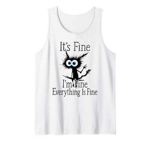 It's Fine I'm Fine Everything is Fine für Herren T-Shirt für Katzenliebhaber Tank Top It's Fine I'm Fine Everything is Fine für Herren T-Shirt für Katzenliebhaber Tank Top von It's Fine I'm Fine Everything Is Fine Funny Cat