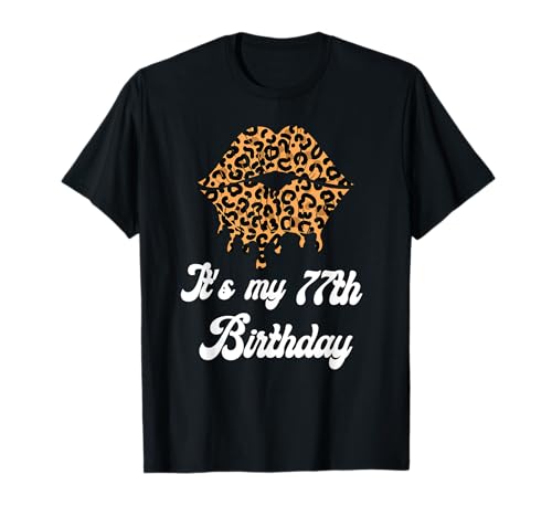 Es ist Mein 77. Geburtstag Leopard Lips Birthday für Damen T-Shirt Es ist Mein 77. Geburtstag Leopard Lips Birthday für Damen T-Shirt von It's My 77th Birthday Leopard Lips Birthday