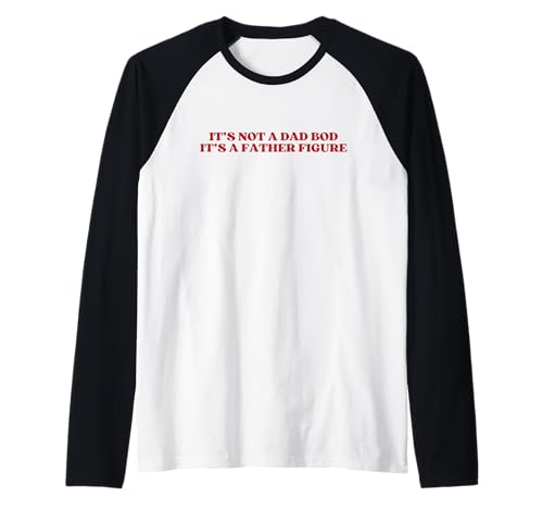 Herren It's Not A Dad Bod It's A Father Figure Y2k Aesthetic Trendy Raglan Herren It's Not A Dad Bod It's A Father Figure Y2k Aesthetic Trendy Raglan von It's Not A Dad Bod It's A Father Figure Outfit