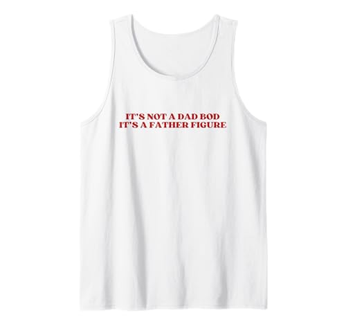 Herren It's Not A Dad Bod It's A Father Figure Y2k Aesthetic Trendy Tank Top Herren It's Not A Dad Bod It's A Father Figure Y2k Aesthetic Trendy Tank Top von It's Not A Dad Bod It's A Father Figure Outfit