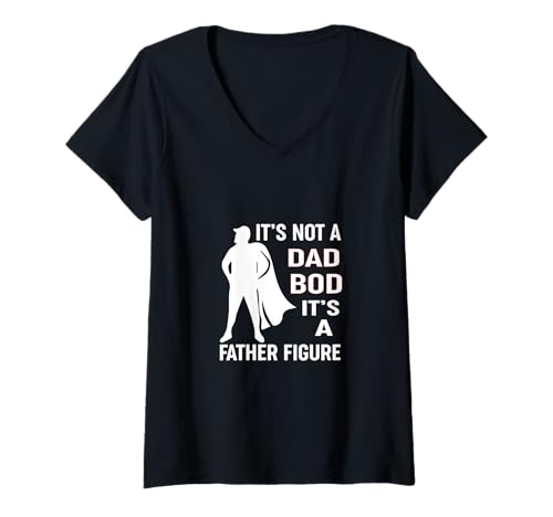Damen It's Not A Dad Bod It's A Father Figur T-Shirt mit V-Ausschnitt von It's Not A Dad Bod It's A Father Figure