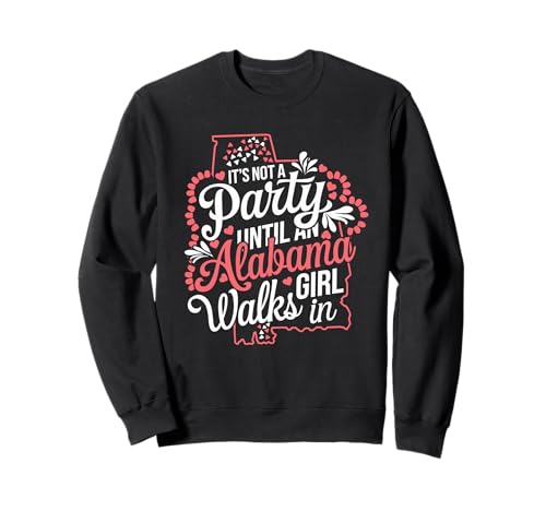 Es ist Keine Party, bis EIN Mädchen aus Alabama hereinkommt, Proud Girls Sweatshirt Es ist Keine Party, bis EIN Mädchen aus Alabama hereinkommt, Proud Girls Sweatshirt von It's Not a Party Until an Alabama Girl Walks In de