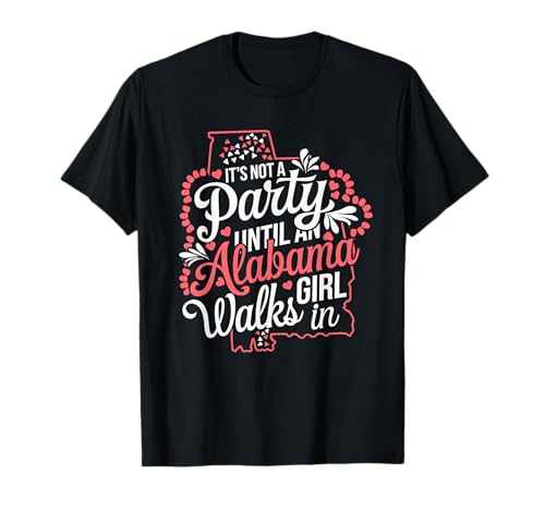 Es ist Keine Party, bis EIN Mädchen aus Alabama hereinkommt, Proud Girls T-Shirt Es ist Keine Party, bis EIN Mädchen aus Alabama hereinkommt, Proud Girls T-Shirt von It's Not a Party Until an Alabama Girl Walks In de