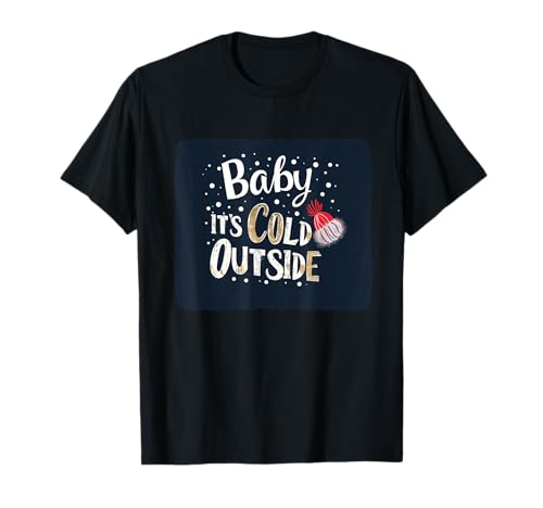 Baby It's Cold Outside Kostüm für einen frostigen Look T-Shirt von It's cold outside
