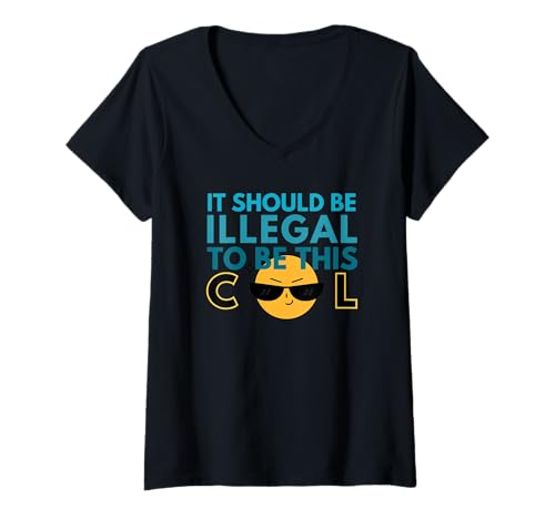 Damen Es sollte illegal sein, so cool zu sein. T-Shirt mit V-Ausschnitt Damen Es sollte illegal sein, so cool zu sein. T-Shirt mit V-Ausschnitt von It should be illegal to be this cool.