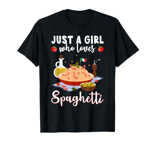 Just a Girl who Loves Spaghetti Italian Food Italian Cuisine T-Shirt Just a Girl who Loves Spaghetti Italian Food Italian Cuisine T-Shirt von Italian Food Novelty designs .....