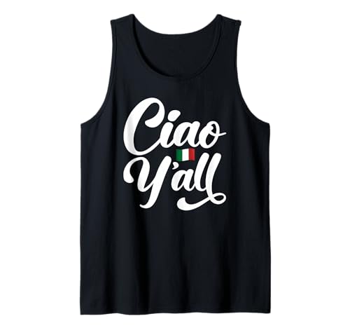 Ciao Y'all Lustiges italienisches Zitat geeignet für Männer und Frauen. Tank Top von Italian Pride Funny Products