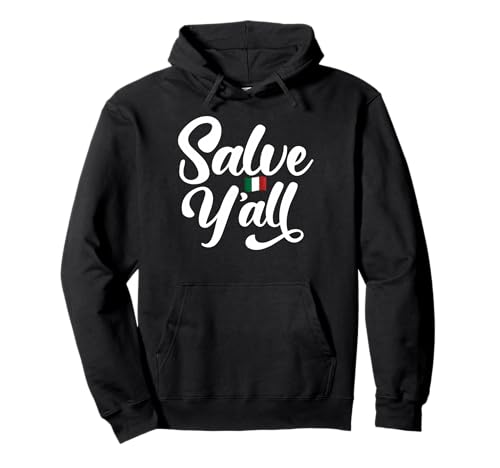 Salve Y'all Lustiges italienisches Zitat, geeignet für Männer und Frauen. Pullover Hoodie von Italian Pride Funny Products