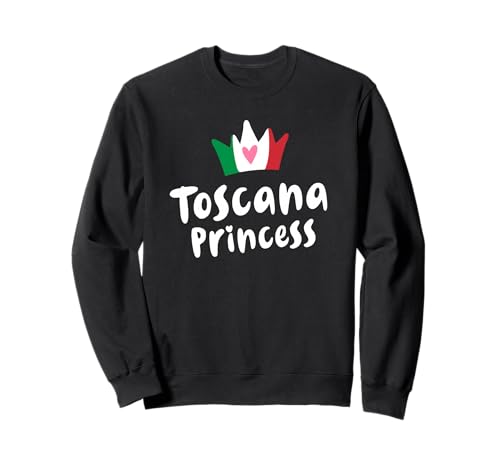 Toscana Pride Geschenk für sie Toscano Prinzessin Sweatshirt von Italian Pride Toscana Italia Apparel