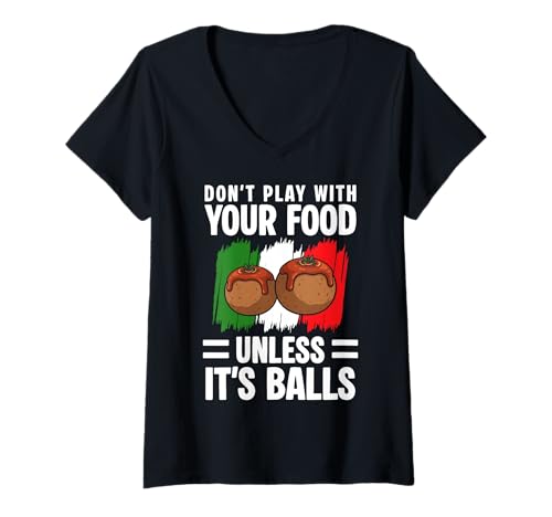 Damen Dont Play with Your Food Unless Its Balls Meatballs T-Shirt mit V-Ausschnitt von Italienisches Gericht Designs Küche Idee