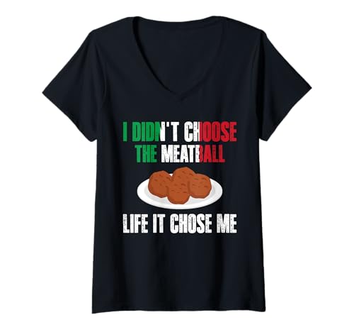Damen I Didnt Choose The Meatball Life It Chose Me T-Shirt mit V-Ausschnitt von Italienisches Gericht Designs Küche Idee