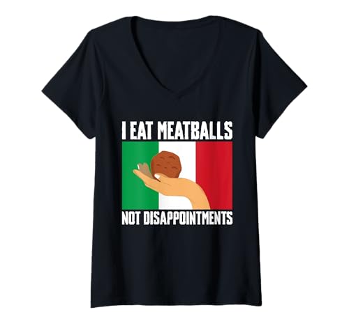 Damen I Eat Meatballs Not Disappointments Italy Lover T-Shirt mit V-Ausschnitt von Italienisches Gericht Designs Küche Idee