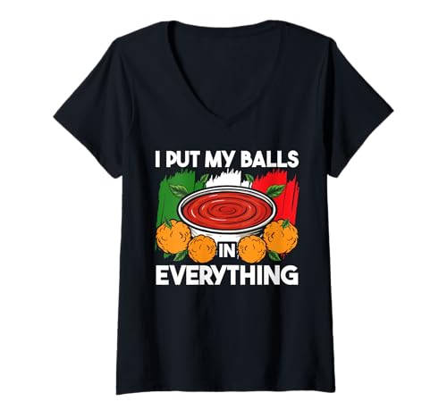 Damen I Put My Balls In Everything Meatball Italian Kitchen Lover T-Shirt mit V-Ausschnitt von Italienisches Gericht Designs Küche Idee