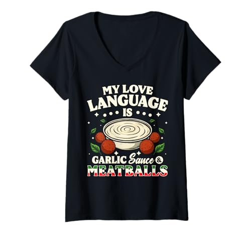 Damen My Love Language is Garlic Sauce & Meatballs T-Shirt mit V-Ausschnitt von Italienisches Gericht Designs Küche Idee