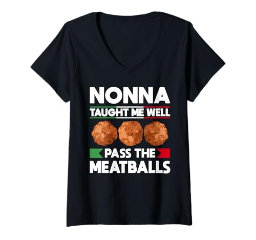 Damen Nonna Taugth Me Well Pass The Meatballs Italian Kitchen T-Shirt mit V-Ausschnitt von Italienisches Gericht Designs Küche Idee