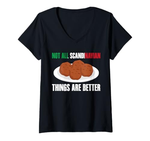 Damen Not All Scandinavian Things Are Better Meatball Italy Lover T-Shirt mit V-Ausschnitt von Italienisches Gericht Designs Küche Idee