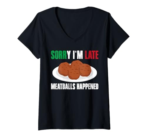 Damen Sorry Im Late Meatballs Happened Italy Lover T-Shirt mit V-Ausschnitt von Italienisches Gericht Designs Küche Idee