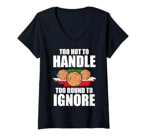 Damen Too Hot to Handle Too Round to Ignore Meatball T-Shirt mit V-Ausschnitt von Italienisches Gericht Designs Küche Idee