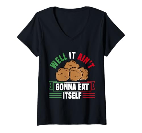 Damen Well It Aint Gonna Eat Itself Meatball Lover T-Shirt mit V-Ausschnitt von Italienisches Gericht Designs Küche Idee