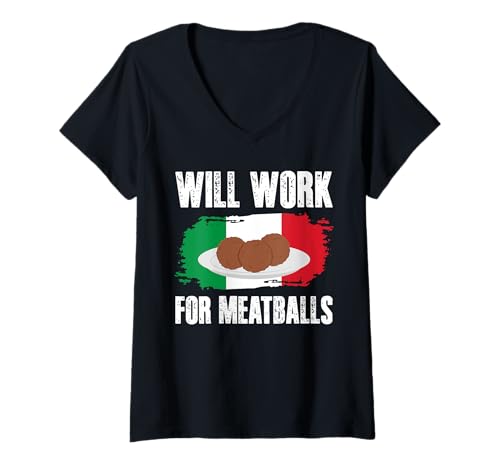 Damen Will Work for Meatballs Italian Kitchen Lover Italy T-Shirt mit V-Ausschnitt von Italienisches Gericht Designs Küche Idee