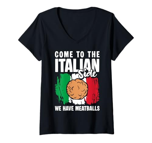 Damen Come to The Italian Side We Have Meatballs Italian Lover T-Shirt mit V-Ausschnitt von Italienisches Gericht Küche Design Idee