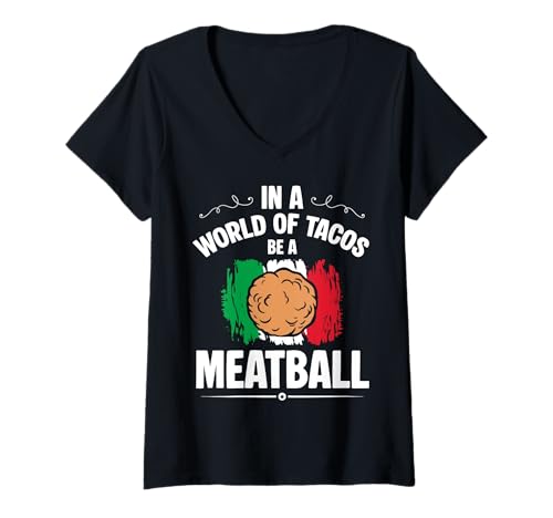 Damen In A World of Tacos Be A Meatball Italian Lover T-Shirt mit V-Ausschnitt von Italienisches Gericht Küche Design Idee