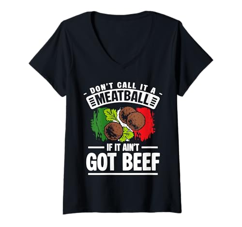 Damen Dont Call It A Meatball If It Aint Got Beef T-Shirt mit V-Ausschnitt von Italienisches Gericht Küche Designs Idee