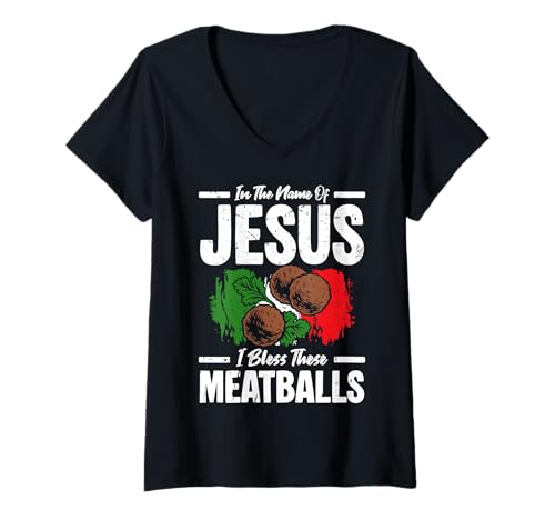 Damen In The Name of Jesus I Bless These Meatballs Italian T-Shirt mit V-Ausschnitt von Italienisches Gericht Küche Designs Idee