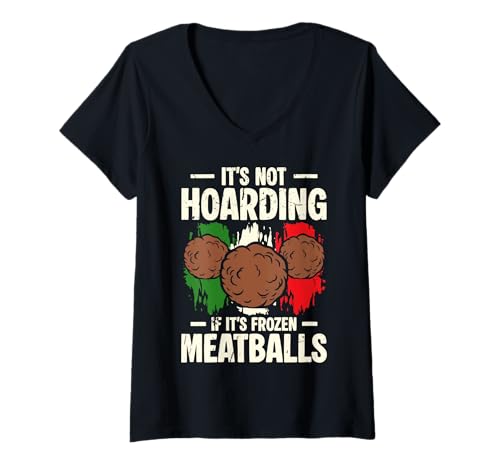 Damen Its Not Hoarding If Its Frozen Meatballs Italian Kitchen T-Shirt mit V-Ausschnitt von Italienisches Gericht Küche Designs Idee