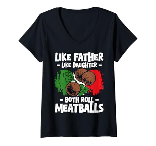 Damen Like Father Like Daughter Both Love Meatballs Italian T-Shirt mit V-Ausschnitt von Italienisches Gericht Küche Designs Idee