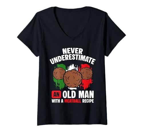 Damen Never Underestimate An Old Man with A Meatball Recipe T-Shirt mit V-Ausschnitt von Italienisches Gericht Küche Designs Idee