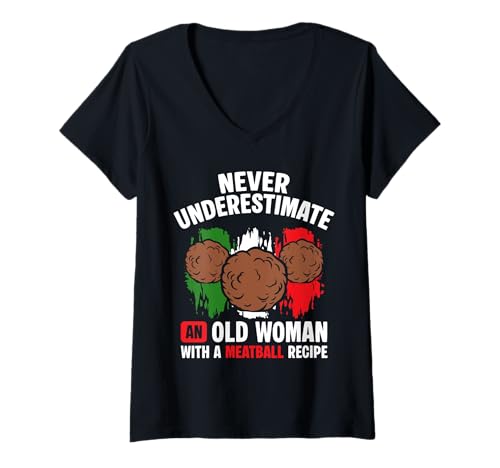 Damen Never Underestimate An Old Woman with A Meatball Recipe T-Shirt mit V-Ausschnitt von Italienisches Gericht Küche Designs Idee