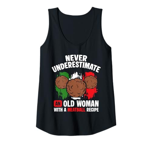 Damen Never Underestimate An Old Woman with A Meatball Recipe Tank Top von Italienisches Gericht Küche Designs Idee