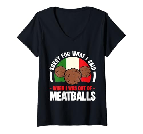 Damen Sorry for What I Said When I was Out of Meatballs T-Shirt mit V-Ausschnitt von Italienisches Gericht Küche Designs Idee