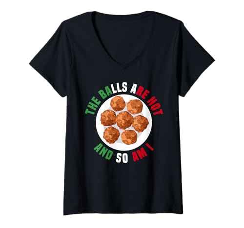 Damen The Balls Are Hot and So Am I Meatballs Italian Kitchen T-Shirt mit V-Ausschnitt von Italienisches Gericht Küche Designs Idee