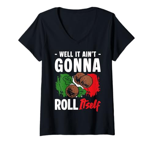 Damen Well It Aint Gonna Roll Itself Meatball Italian Kitchen T-Shirt mit V-Ausschnitt von Italienisches Gericht Küche Designs Idee