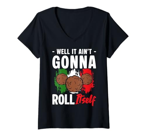 Damen Well It Aint Gonna Roll Itself Meatball Italian Kitchen T-Shirt mit V-Ausschnitt von Italienisches Gericht Küche Designs Idee