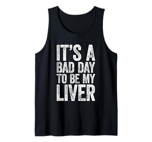 It's A Bad Day to Be My Lever Shirt Lustig Männer Frauen Trinken Tank Top It's A Bad Day to Be My Lever Shirt Lustig Männer Frauen Trinken Tank Top von Its A Bad Day To Be My Liver Shirts