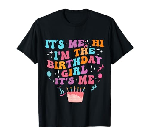 Geburtstag Party Shirt It's Me Hi Im The Birthday Girl Its Me T-Shirt Geburtstag Party Shirt It's Me Hi Im The Birthday Girl Its Me T-Shirt von Its Me Hi Im The Birthday Girl Its Me