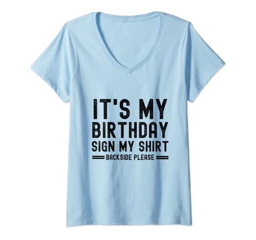 Damen Its My Birthday Sign My Shirt Backside Please Funny Birthday T-Shirt mit V-Ausschnitt Damen Its My Birthday Sign My Shirt Backside Please Funny Birthday T-Shirt mit V-Ausschnitt von Its My Birthday Sign My Shirt