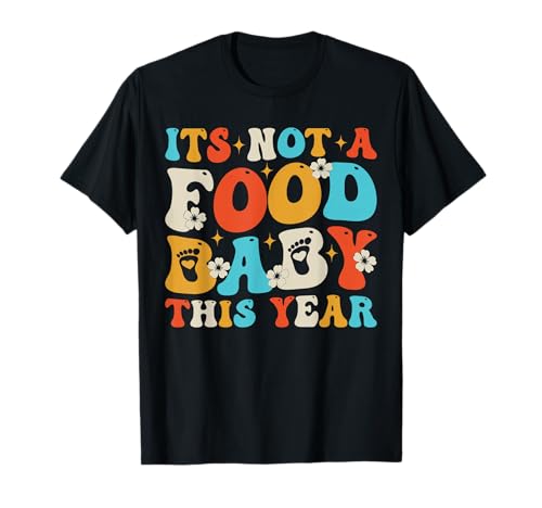It's Not A Food Baby This Year for Men & Women Retro Moms T-Shirt von Its Not A Food Baby Clothing & apparel