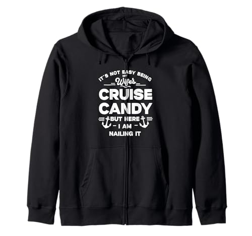 It's Not Easy Being My Wife's Cruise Candy But Here I m Kapuzenjacke It's Not Easy Being My Wife's Cruise Candy But Here I m Kapuzenjacke von Its Not Easy Being My Wife's Cruise Candy But
