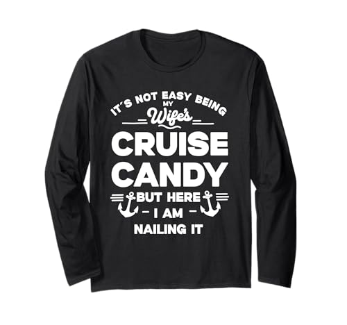 It's Not Easy Being My Wife's Cruise Candy But Here I m Langarmshirt It's Not Easy Being My Wife's Cruise Candy But Here I m Langarmshirt von Its Not Easy Being My Wife's Cruise Candy But