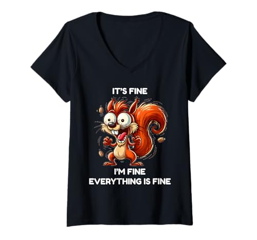 Damen It's fine I'm fine Everything is fine Funny Squirrel T-Shirt mit V-Ausschnitt Damen It's fine I'm fine Everything is fine Funny Squirrel T-Shirt mit V-Ausschnitt von Its fine I'm fine funny sarcastic squirrel