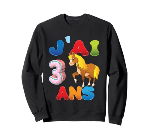 Pferd Kind 3 Jahre Geburtstag Junge mädchen Pferd Sweatshirt Pferd Kind 3 Jahre Geburtstag Junge mädchen Pferd Sweatshirt von J'ai 3 Ans 3e Cheval Anniversaire