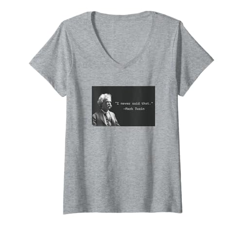 Damen Mark Twain I Never Said That Lustiges Literarisches Zitat Design T-Shirt mit V-Ausschnitt Damen Mark Twain I Never Said That Lustiges Literarisches Zitat Design T-Shirt mit V-Ausschnitt von J. Walker