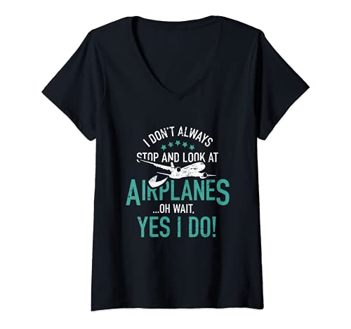 Damen I Don't Always Stop And Look At Airplanes - Aviation Pilot T-Shirt mit V-Ausschnitt von J.Berg Aviation Themed Clothing & Accessories