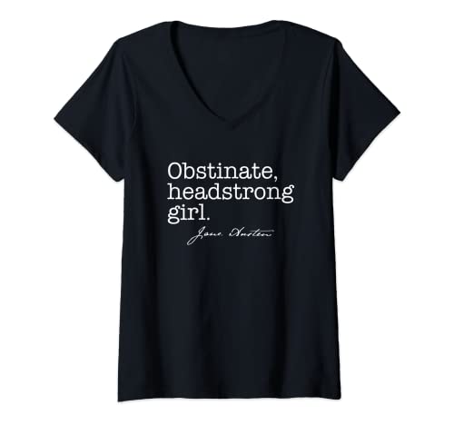 Damen Obstinate, Headstrong Girl Jane Austen Meme T-Shirt mit V-Ausschnitt Damen Obstinate, Headstrong Girl Jane Austen Meme T-Shirt mit V-Ausschnitt von JANE AUSTEN IS MY SPIRIT ANIMAL Write Read Memes